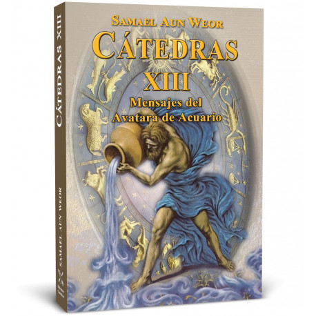 Cátedras XIII - Los Mensajes del Avatara de Acuario -