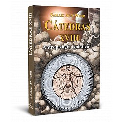 Cátedras XVIII - Antropología Gnóstica I -